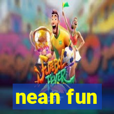 nean fun